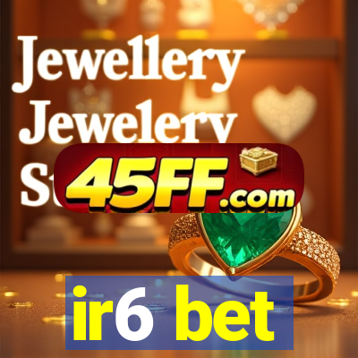 ir6 bet